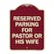 Signmission Reserved Parking for Pastor or His Wife Heavy-Gauge Aluminum Sign, 24" x 18", BU-1824-23086 A-DES-BU-1824-23086 - alternate 1